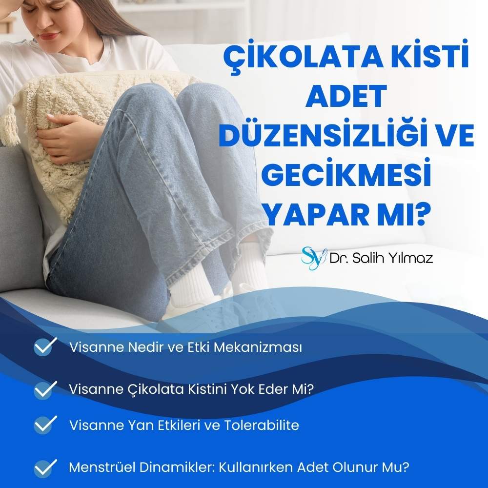 Çikolata Kisti Adet Düzensizliği ve Gecikmesi Yapar mı?