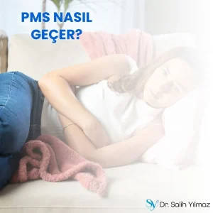 PMS nasıl geçer